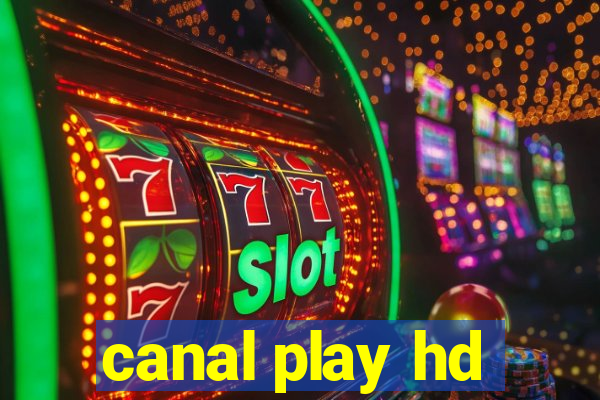 canal play hd